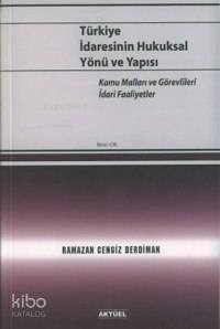 Türkiye İdaresinin Hukuksal Yönü ve Yapısı - 2.Cilt - Ramazan Cengiz Derdiman