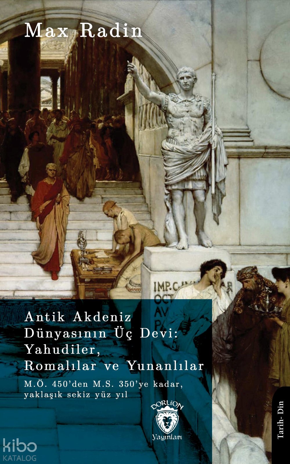 Antik Akdeniz Dünyasının Üç Devi: Yahudiler, Romalılar ve Yunanlılar