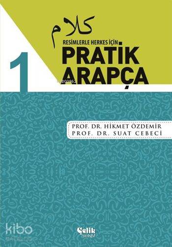 Resimlerle Herkes İçin Pratik Arapça - 1 - Suat Cebeci, Hikmet Özdemir