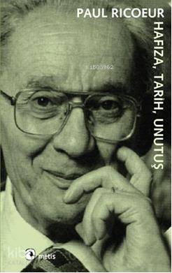 Hafıza, Tarih, Unutuş - Paul Ricoeur