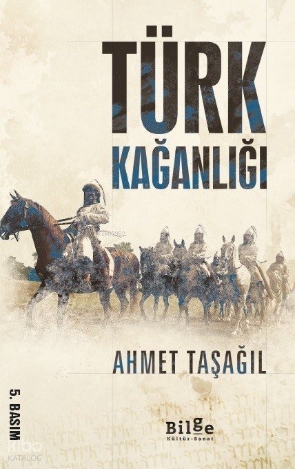 Türk Kağanlığı - Ahmet Taşağıl