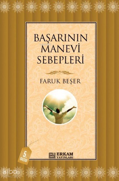 Başarının Manevi Sebepleri - Faruk Beşer