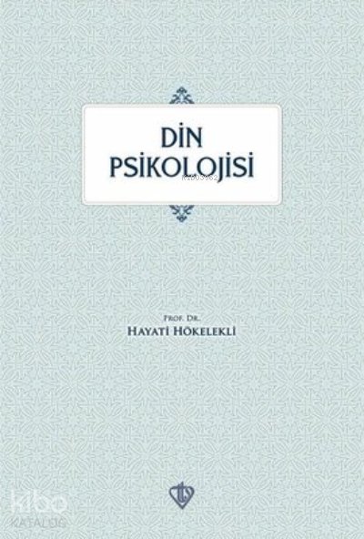 Din Psikolojisi - Hayati Hökelekli