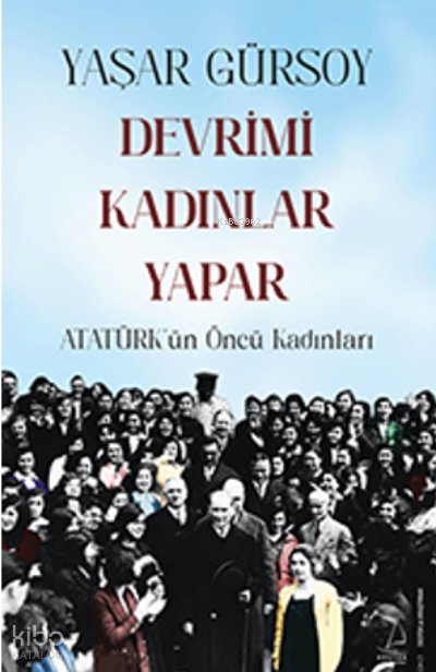 Devrimi Kadınlar Yapar - Yaşar Gürsoy