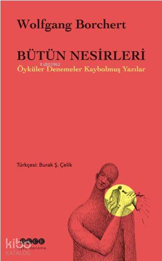 Bütün Nesirleri - Wolfgang Borchert