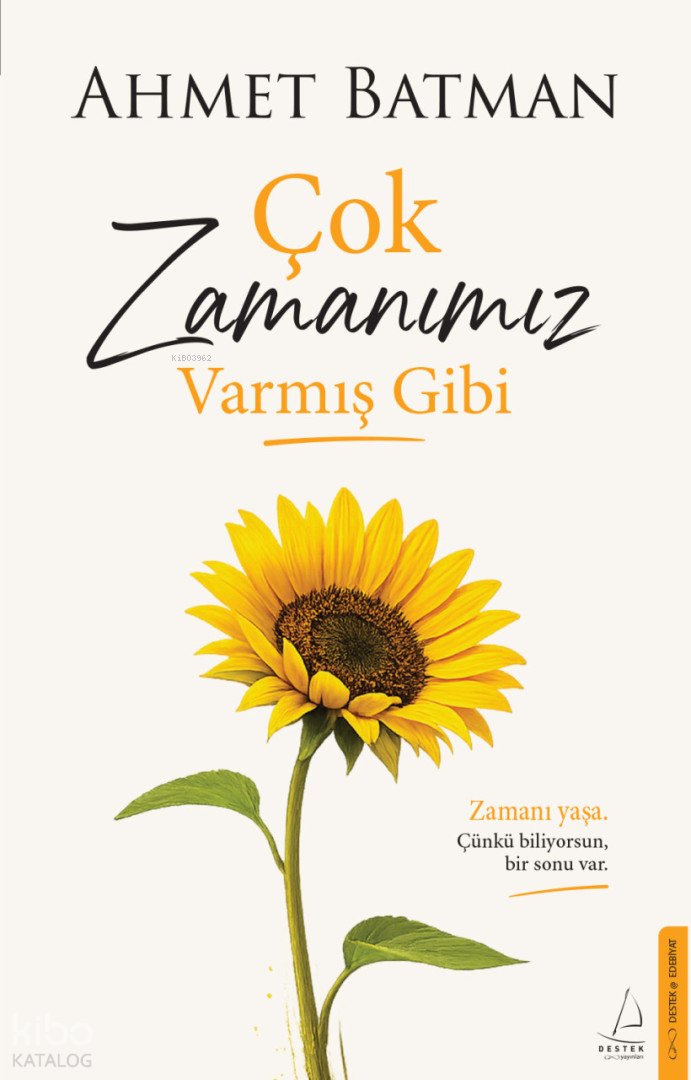 Çok Zamanımız Varmış Gibi - Ahmet Batman