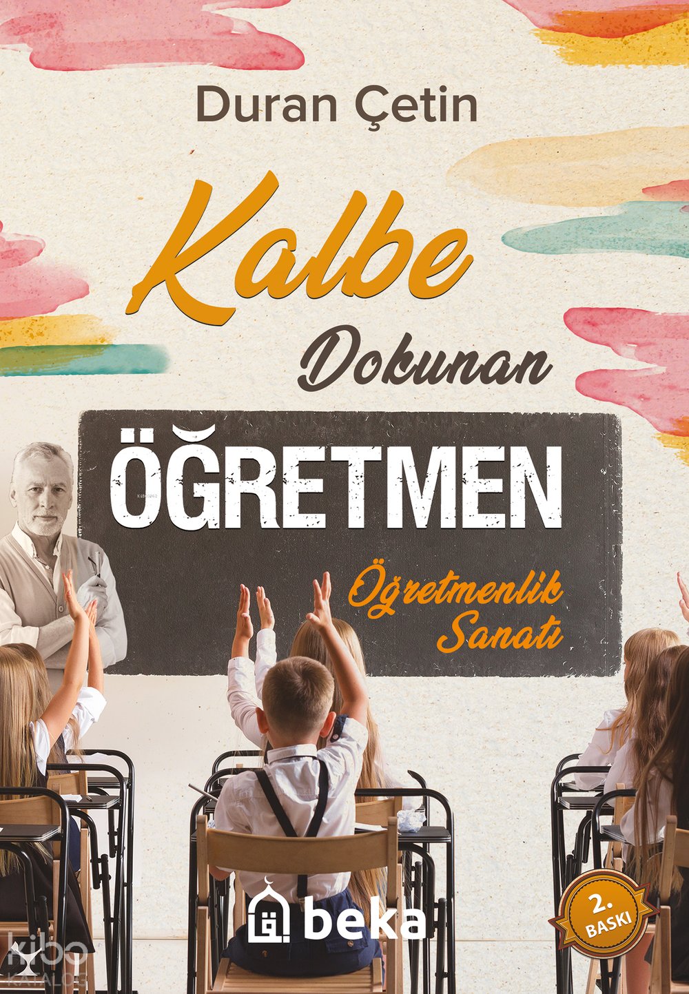Kalbe Dokunan Öğretmen - Öğretmenlik Sanatı - Duran Çetin