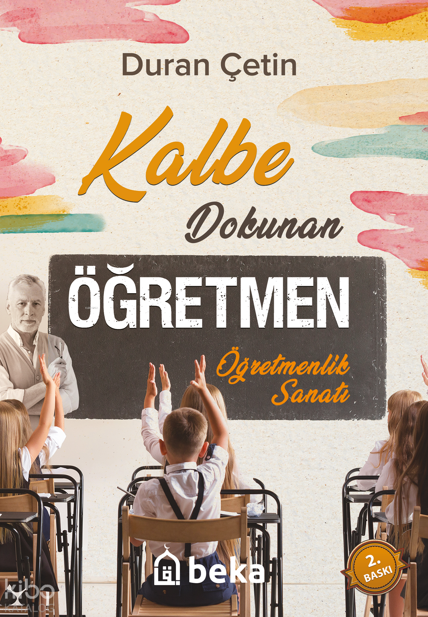 Kalbe Dokunan Öğretmen - Öğretmenlik Sanatı - Duran Çetin
