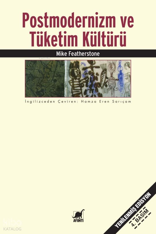 Postmodernizm ve Tüketim Kültürü - Mike Featherstone