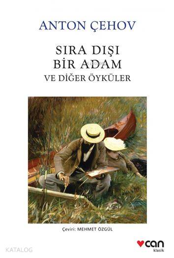 Sıra Dışı Bir Adam ve Diğer Öyküler - Anton Çehov