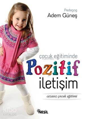 Çocuk Eğitiminde Pozitif İletişim - Adem Güneş (Pedagog)