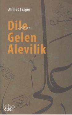 Dile Gelen Alevilik - Ahmet Taşğın