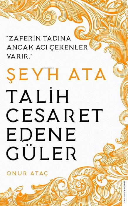 Şeyh Ata / Tarih Cesaret Edene Güler - Onur Ataç
