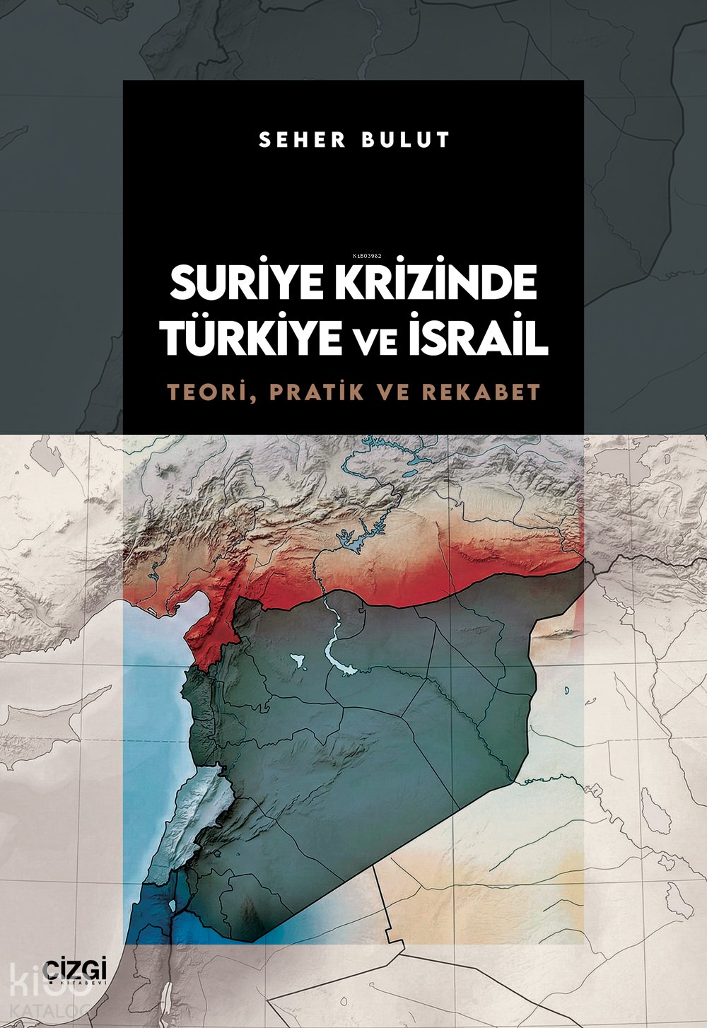 Suriye Krizinde Türkiye ve İsrail - Seher Bulut