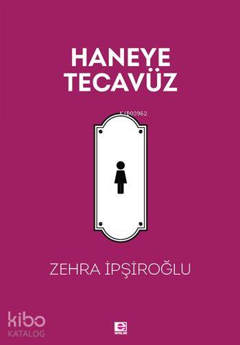 Haneye Tecavüz - Zehra İpşiroğlu