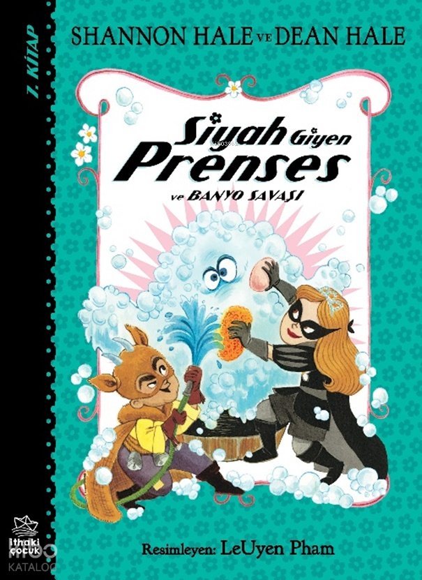 Siyah Giyen Prenses ve Banyo Savaşı - Shannon Hale