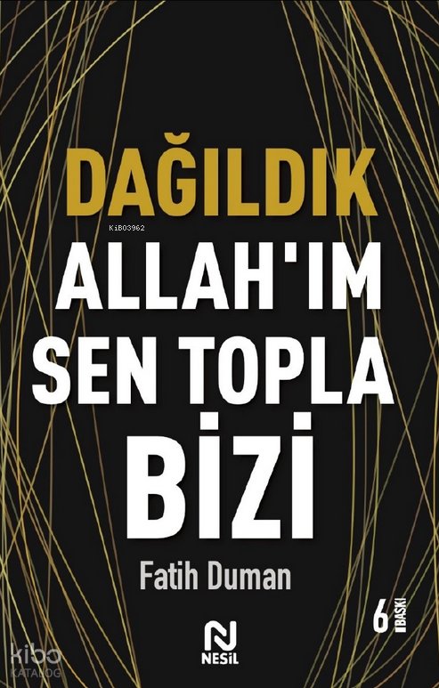Dağıldık Allah'ım Sen Topla Bizi
