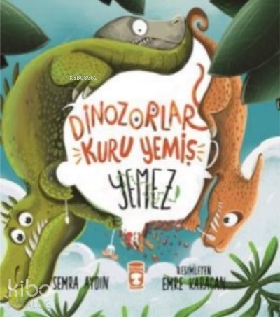 Dinozorlar Kuru Yemiş Yemez - Semra Aydın