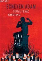 Esneyen Adam - Feryal Tilmaç