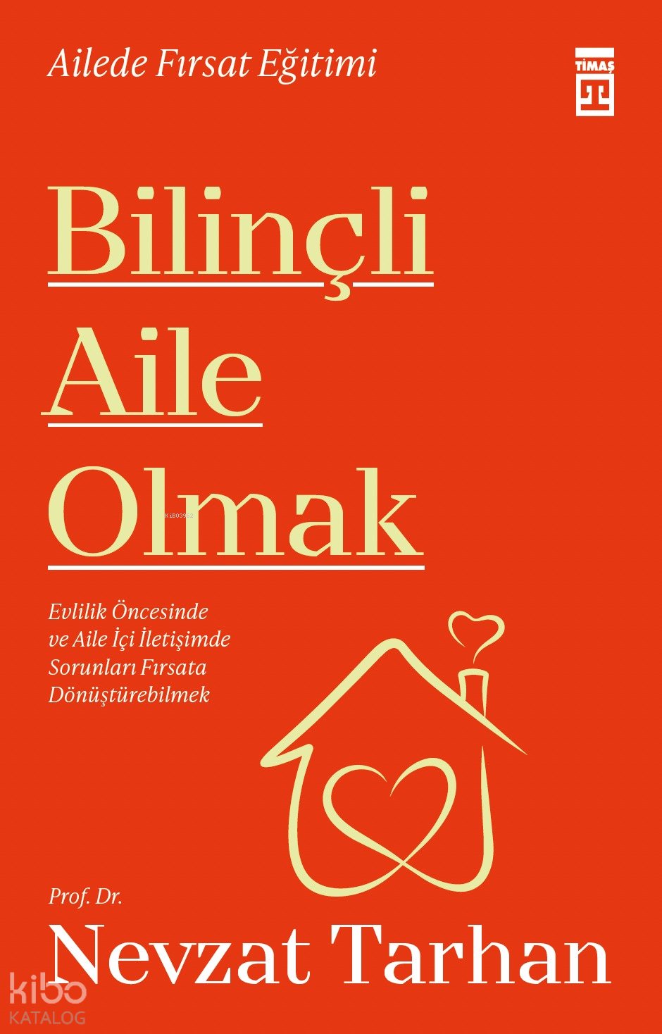 Bilinçli Aile Olmak - Nevzat Tarhan