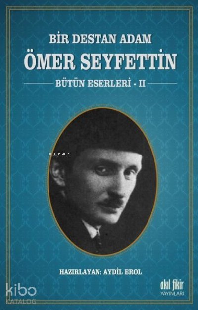 Bir Destan Adam Ömer Seyfettin Cilt: 2 Bütün Eserleri 2
