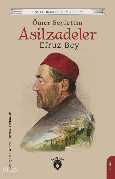 Asilzadeler Efruz Bey - Ömer Seyfettin