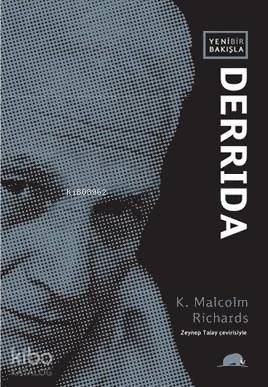 Yeni Bir Bakışla Derrida - K. Malcom Richards