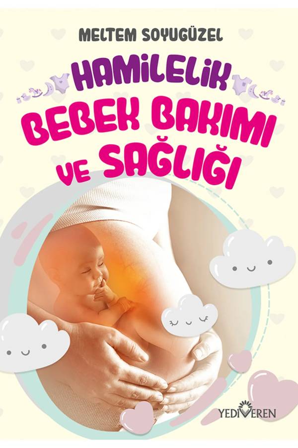 HAMİLELİK - BEBEK BAKIMI VE ..