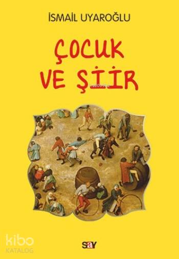 Çocuk ve Şiir - İsmail Uyaroğlu