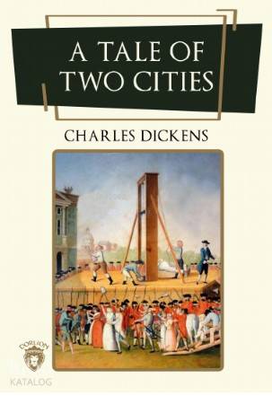 A Tale of Two Cities - Charles Dickens