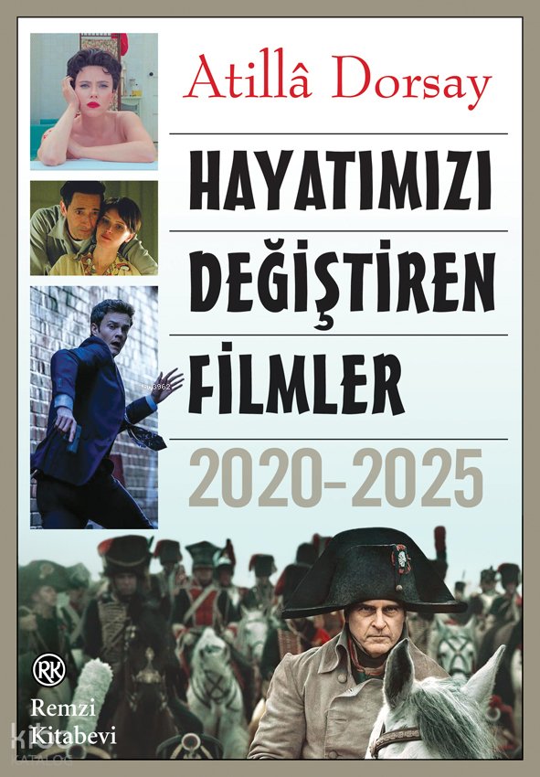 Hayatımızı Değiştiren Filmler 2020-2025 - Atillâ Dorsay