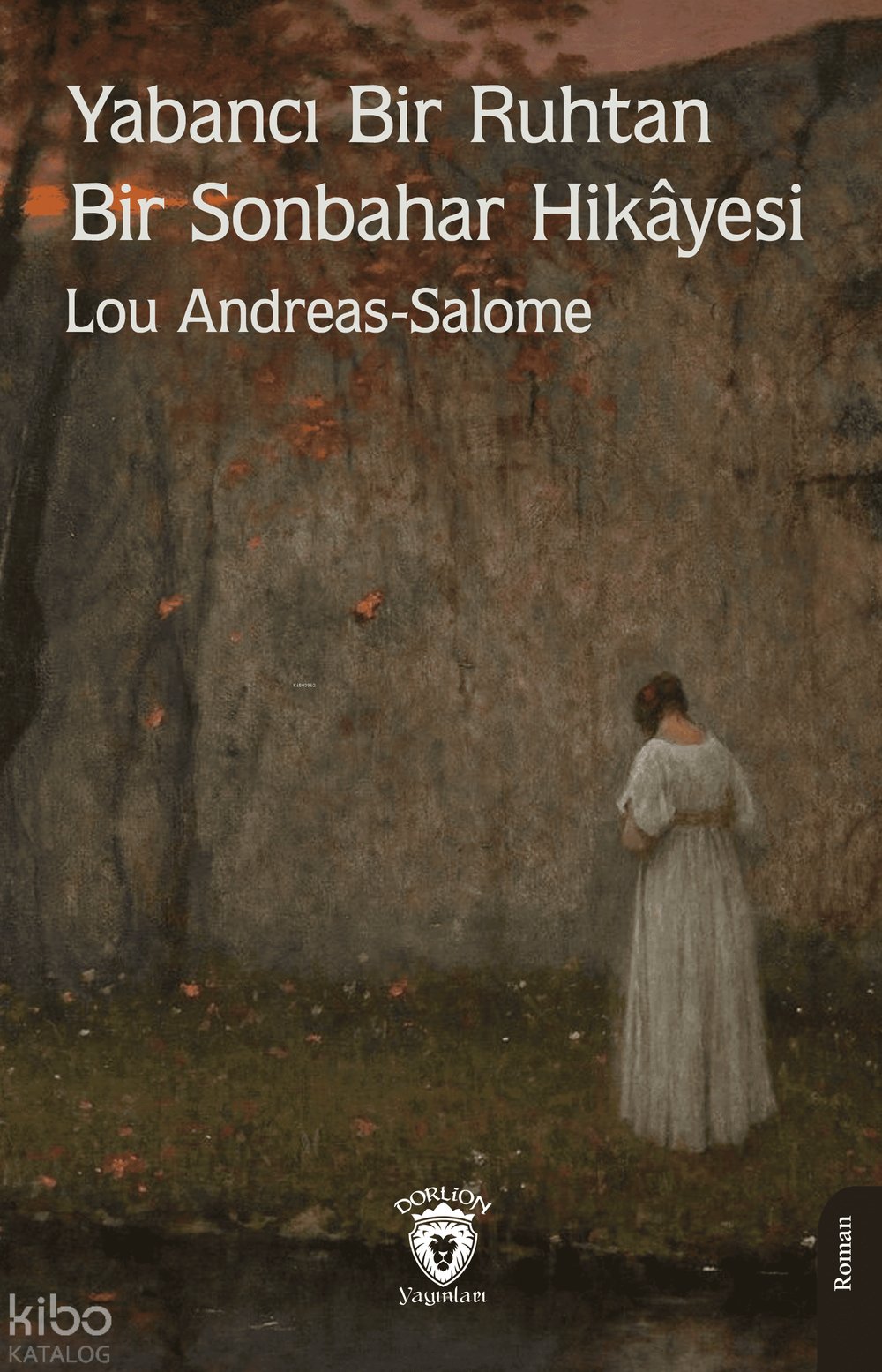 Yabancı Bir Ruhtan Bir Sonbahar Hikâyesi - Lou Andreas-Salomé
