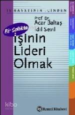Bir Solukta İşinin Lideri Olmak - Acar Baltaş, İdil Sevil