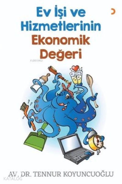 Ev İşi ve Hizmetlerinin Ekonomik Değeri - Tennur Koyuncuoğlu