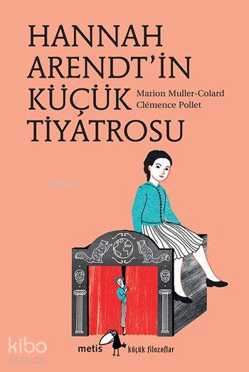Hannah Arendt'in Küçük Tiyatrosu - Marion Muller-Colard