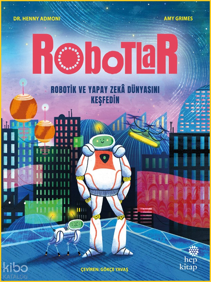 Robotlar: Robotik ve Yapay Zekâ Dünyasını Keşfedin - Henny Admoni