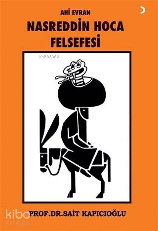 Ahi Evran Nasreddin Hoca Felsefesi - Sait Kapıcıoğlu