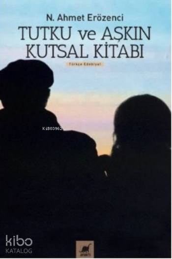 Tutku ve Aşkın Kutsal Kitabı