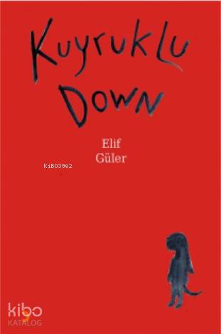 Kuyruklu Down - Elif Güler