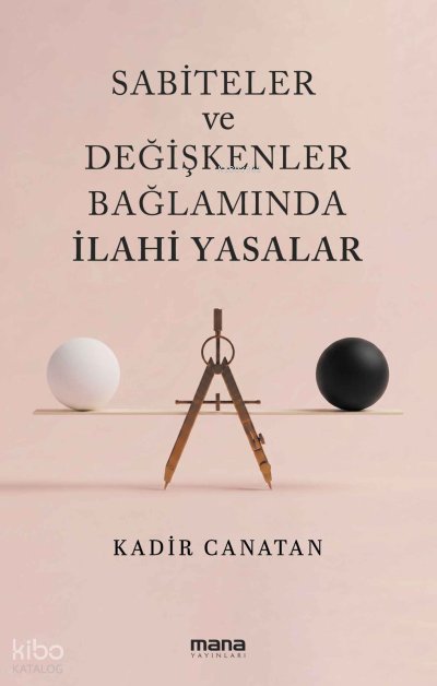 Sabiteler ve Değişkenler Bağlamında İlahi Yasalar
