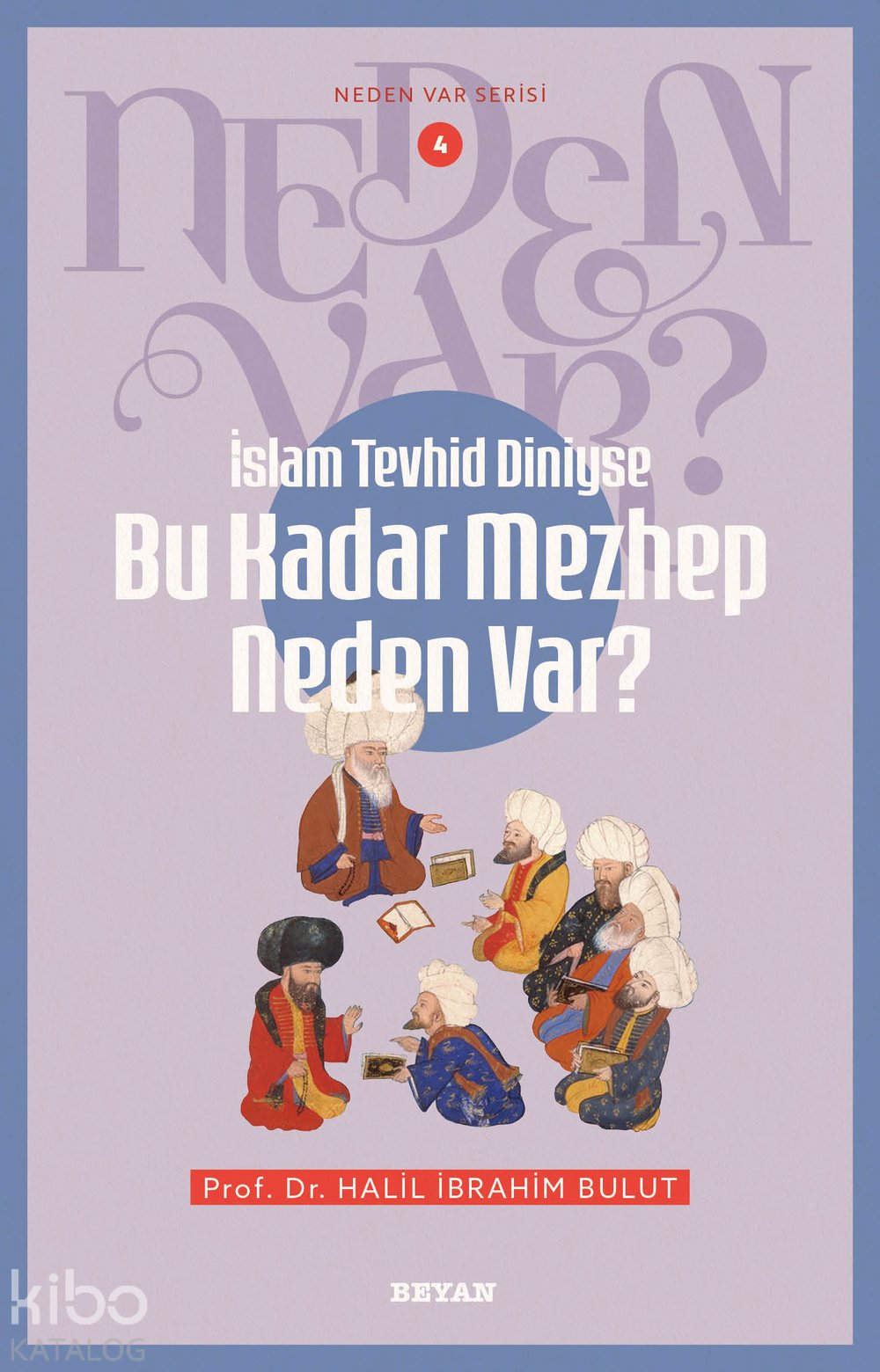 İslam Tevhid Diniyse Bu Kadar Mezhep Neden Var?