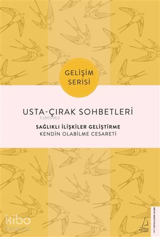 Usta-Çırak Sohbetleri: Sağlıklı İlişkiler Geliştirme - Kolektif 