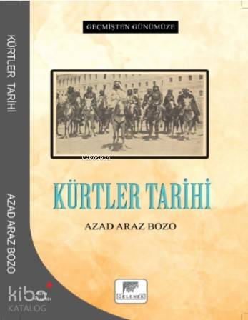 Kürtler Tarihi - Geçmişten Günümüze - Azad Araz Bozo