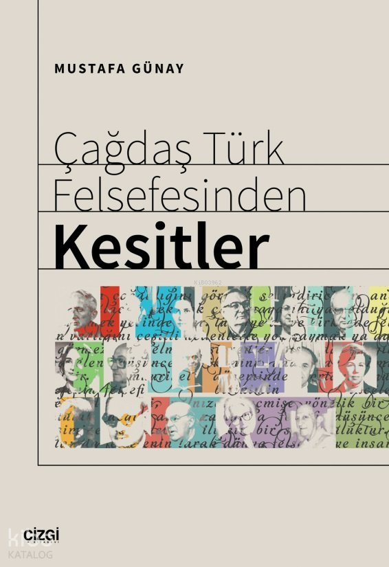 Çağdaş Türk Felsefesinden Kesitler - Mustafa Günay