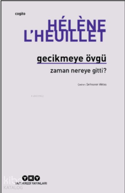 Gecikmeye Övgü - Zaman Nereye Gitti?