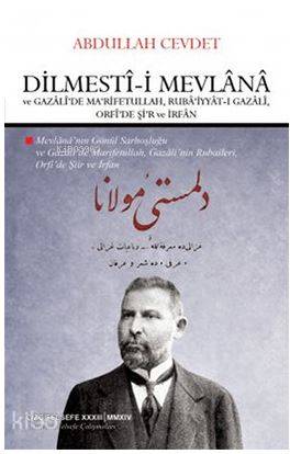 Dilmesti-i Mevlana ve Gazali'de Ma'rifetullah, Ruba'iyyat-ı Gazali, Orfi'de Şi'r ve İrfan