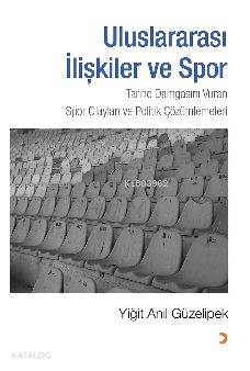 Uluslararası İlişkiler ve Spor - Yiğit Anıl Güzelipek
