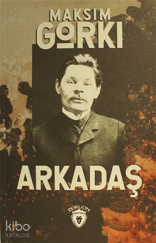 Arkadaş - Maksim Gorki