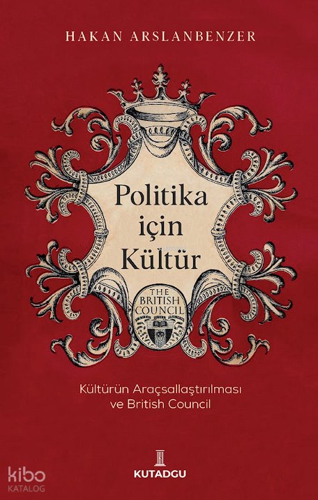 Politika İçin Kültür - Hakan Arslanbenzer
