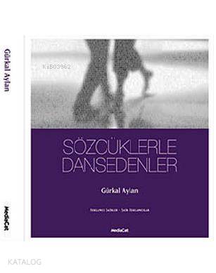 Sözcüklerle Dansedenler Reklamcı Şairler - Şair Reklamcılar